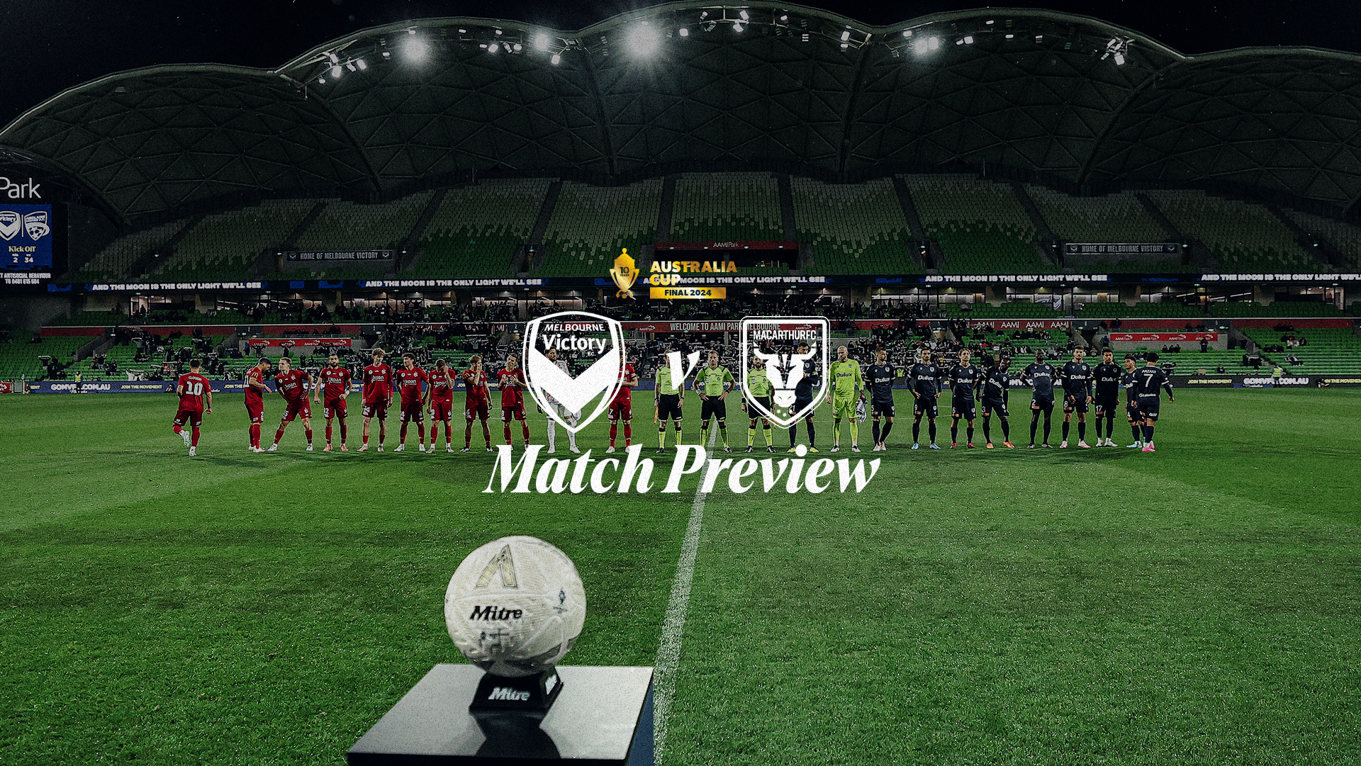 Australia Cup Final Preview | Victory v Macarthur | Melbourne Victory