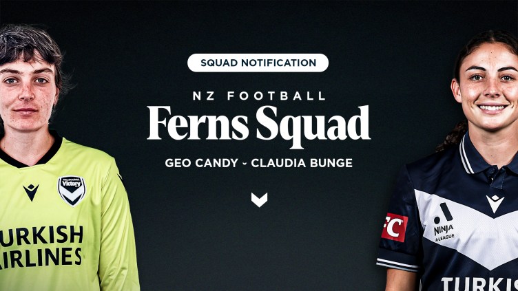 Bunge and Candy Selected for NZ Ferns Squad Ahead of FIFA Window in Costa Rica