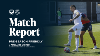 Men’s Match Report | Victory complete hit-out with Adelaide United